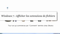 Windows 7 : Comment afficher les extensions des fichiers ?