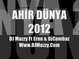 DJ Muzzy Ft Eren & DjCambaz - Ahir Dünya 2012