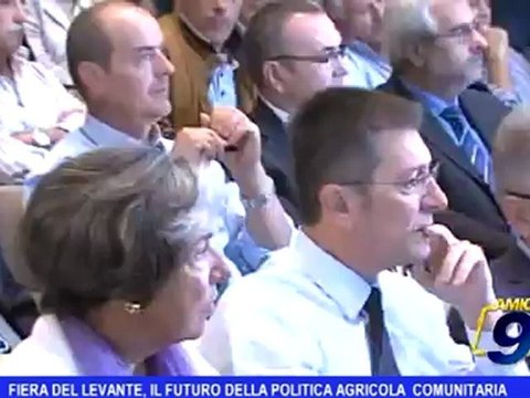 Fiera del Levante, il futuro della politica agricola comunitaria