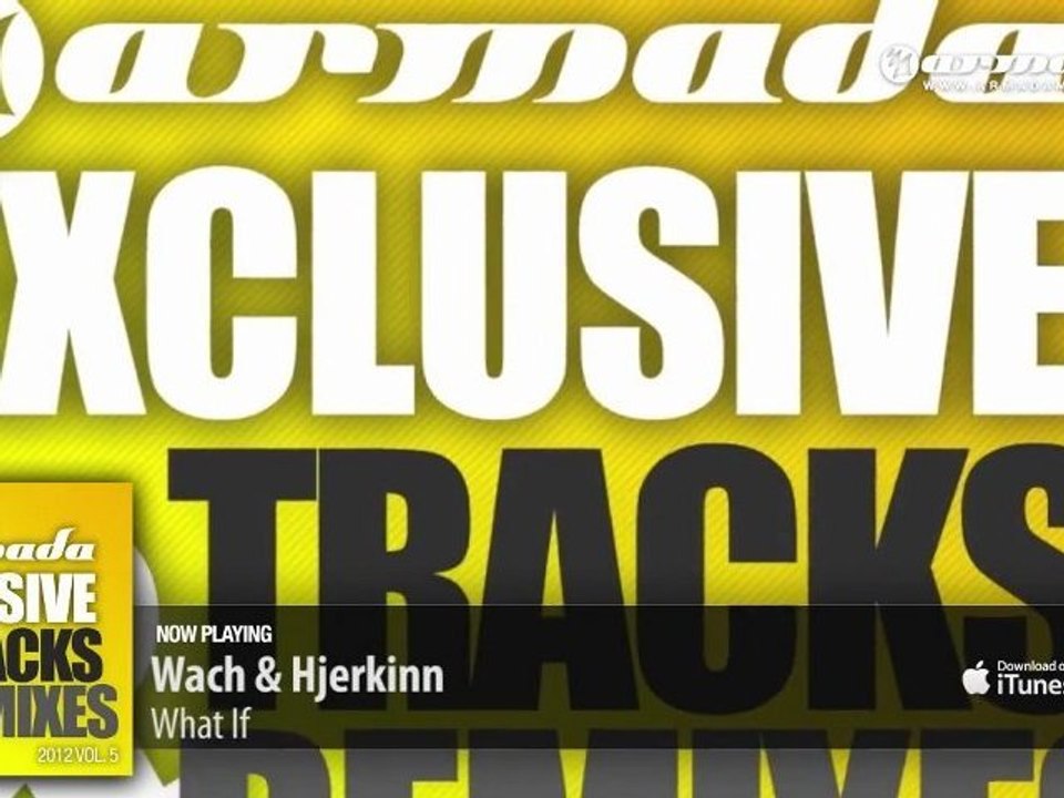 Wach & Hjerkinn - What If (Original Mix) (From: Armada Exclusive Tracks & Remixes Vol. 5')