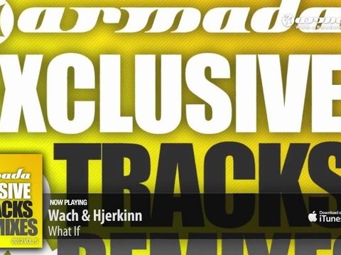 Wach & Hjerkinn - What If (Original Mix) (From: Armada Exclusive Tracks & Remixes Vol. 5')