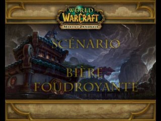 Scénario Bière foudroyante - Mists of Pandaria