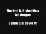 The Kral - Benim Gibi Sever Mi [ ft. H-ybet Mc & Mc Durgun ]