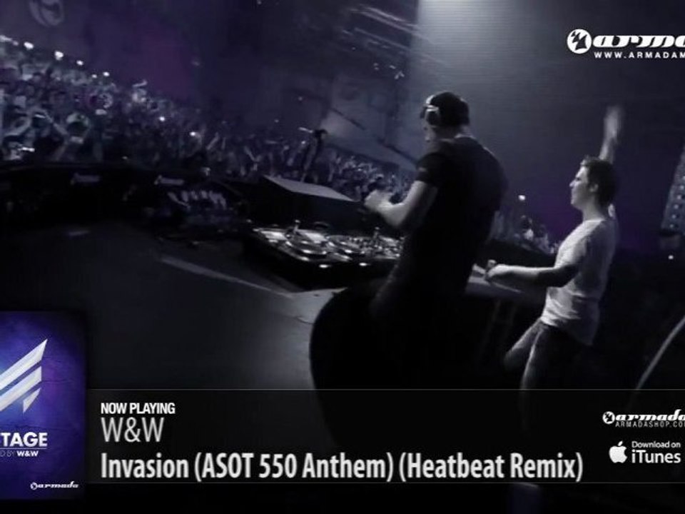 W&W - Invasion (ASOT 550 Anthem) (Heatbeat Remix) (From: 'W&W - Mainstage vol. 1')