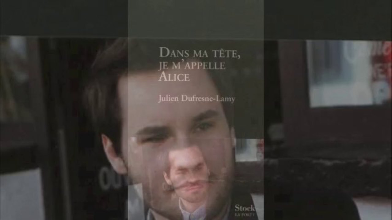 "Dans ma tête, je m'appelle Alice" Julien Dufresne-Lamy - lecture d'extraits