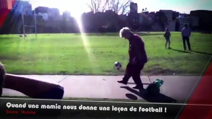 Quand une mamie nous donne une leçon de Football !