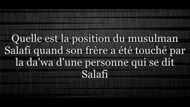 La position du Salafi quand à celui qui à été touché par la da'wa d'une personne [Shaykh 'Ubayd al-Djabiri]