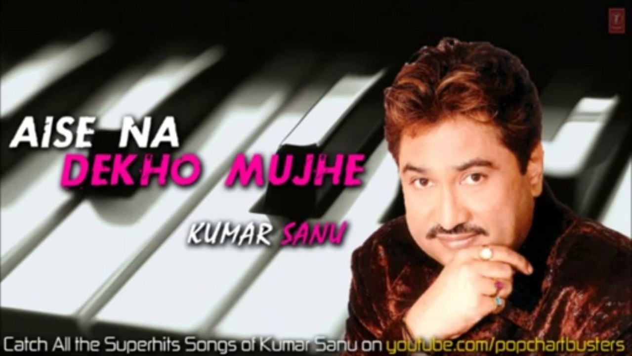 Baahon Mein Aao (Full Audio Song) _ Aise Na Dekho Mujhe Kumar Sanu
