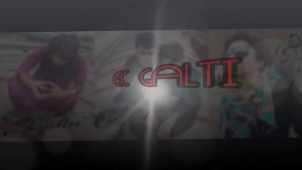 EK GALTI (EDIT BY) Faltu Chokre