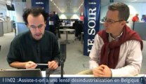 11h02 : « La désindustrialisation en Belgique, on y est »