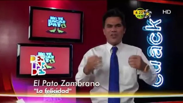 No Te Hagas Pato TEMA: La Felicidad