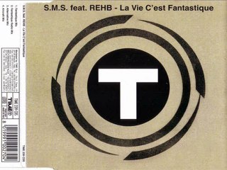 S.M.S. feat. REHB - La vie c'est fantastique (fantastique mix)