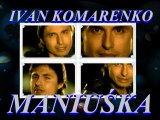 MANIUŚKA-Ivan Komarenko