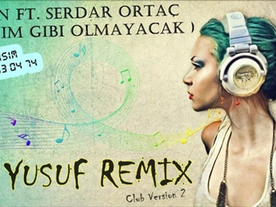 Tan ft. Serdar Ortaç - Benim Gibi Olmayacak ( Dj Yusuf Club Remix Version 2 )