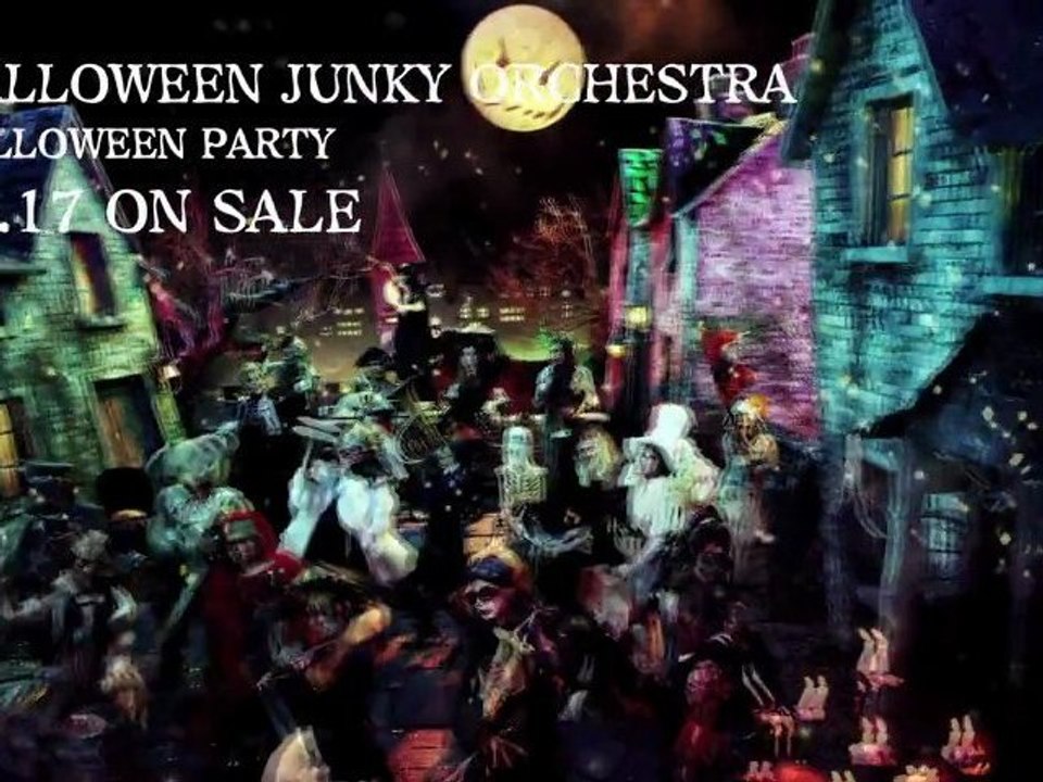 Halloween Junky Orchestra ~HALLOWEEN PARTY~ CM