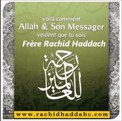 2. Voila comment Allah et son messager veulent que tu sois !_{Conférence du Frère Rachid haddach}