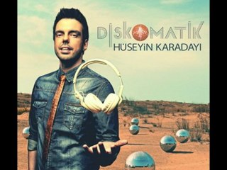 HUSEYIN KARADAYI - DISKOMATIK (ALBUM PROMO)