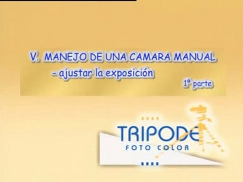 Fotografía paso a paso - Capítulo 5 - Manejo de una Camara Manual - 1ra parte