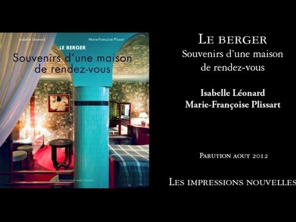 Le Berger. Souvenirs d'une maison de rendez-vous - Marie-Françoise Plissart et Isabelle Léonard