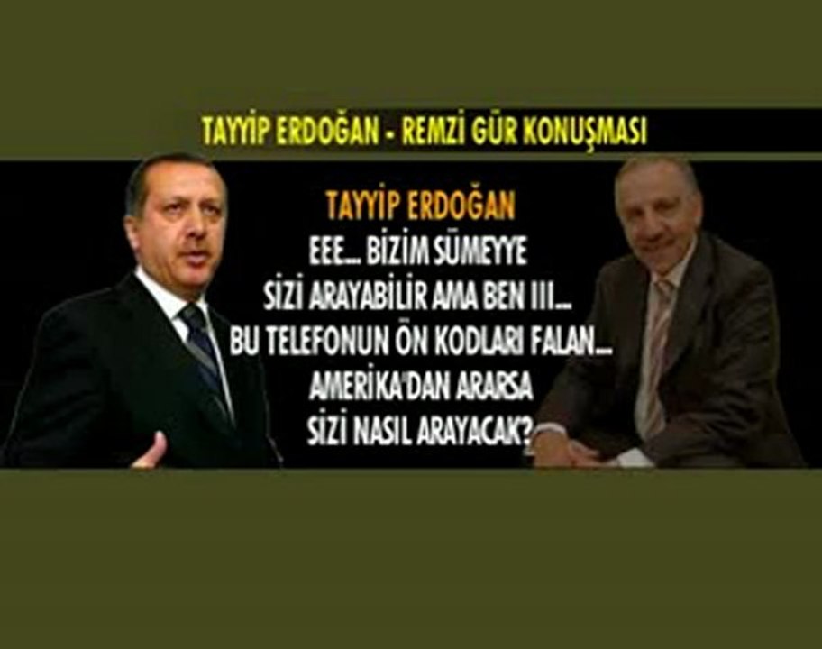 Tayyip Erdogan ve Remzi Gur telefon konusmasi