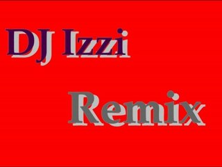 DJ IZZI REMIX