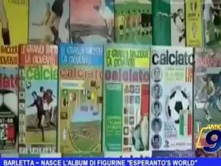 Barletta | Nasce l'album di figurine Esperanto's World