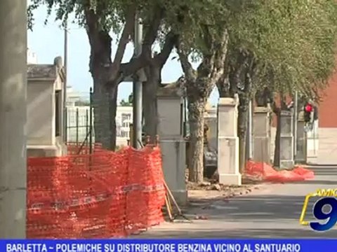 Barletta | Polemiche su distributore benzina vicino al Santuario
