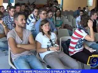 Andria | Al settembre pedagogico di parla di "sfamiglia"