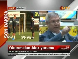 İşte Aziz Yıldırım'ın Alex Yorumu!