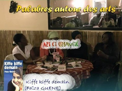 Palabres autour des arts - 25 septembre 2012 - Kiffe kiffe demain (Faïza GUENE)