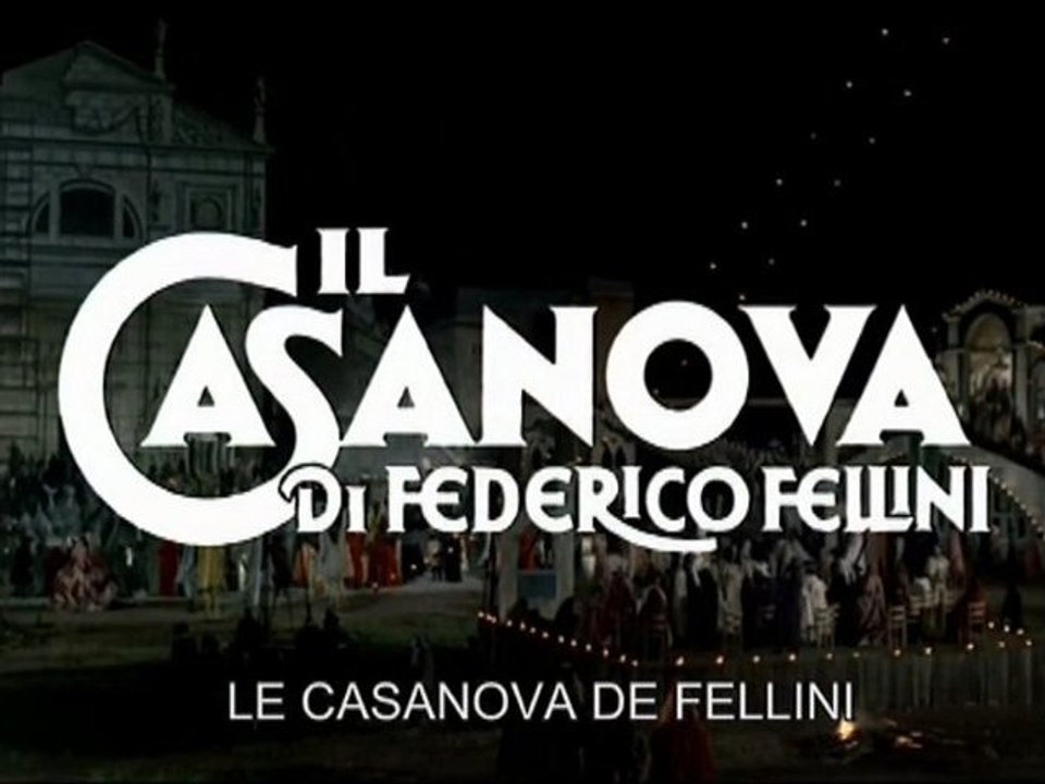 Générique du Casanova de Fellini