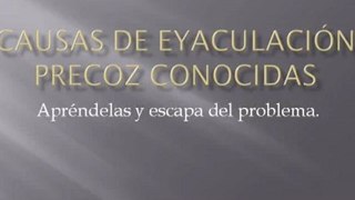 Causas de Eyaculación precoz- Como Evitar el Problema