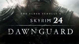 L'intégrale Skyrim : Dawnguard - Ep 24 - Walkthrough HD