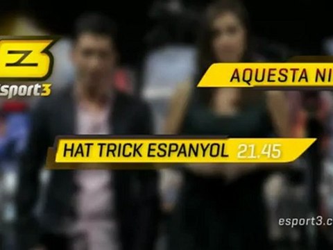 TV3 - Dissabte, a les 21.45 a l'E3 - Hat trick, Espanyol