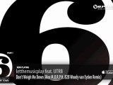 letthemusicplay feat. UTRB - Don't Weigh Me Down (Alex M.O.R.P.H. B2B Woody van Eyden Remix)