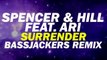 Spencer & Hill feat. Ari - Surrender (Bassjackers Remix) [Available October 15]