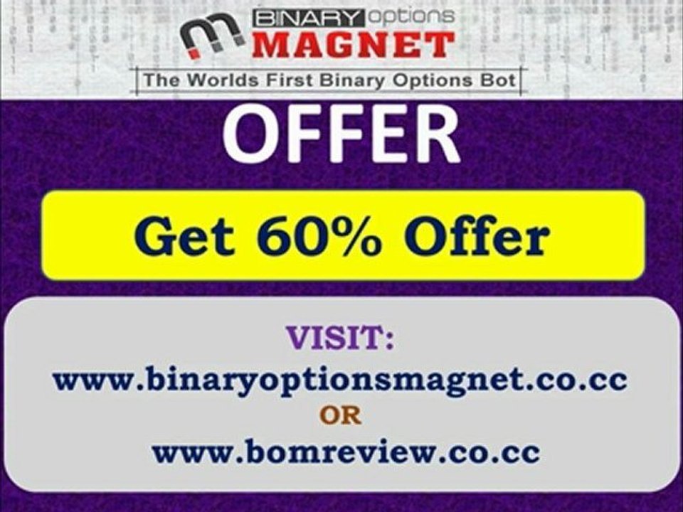 Get 60% Binary Options Magnet Bot OFFER