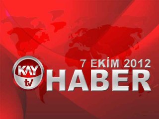 KAYTV ANA HABER BÜLTENİ 7 EKİM 2012