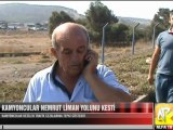 Kamyoncular Nemrut Liman Yolunu Kesti