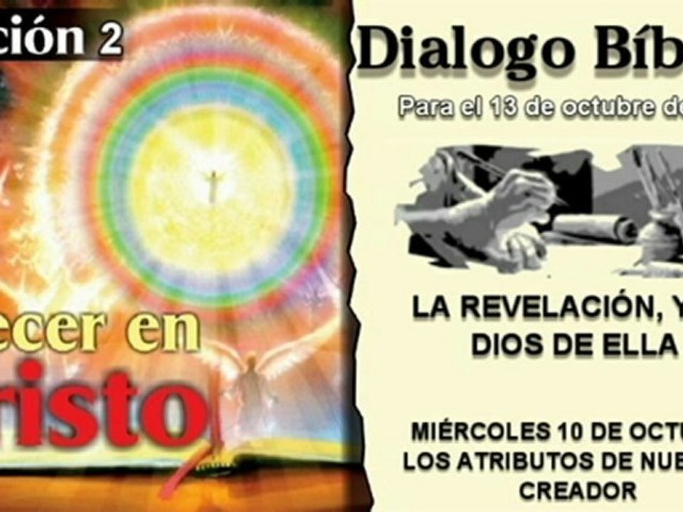 DIALOGO BÍBLICO - MIÉRCOLES 10 DE OCTUBRE 2012 - LOS ATRIBUTOS  DE NUESTRO CREADOR