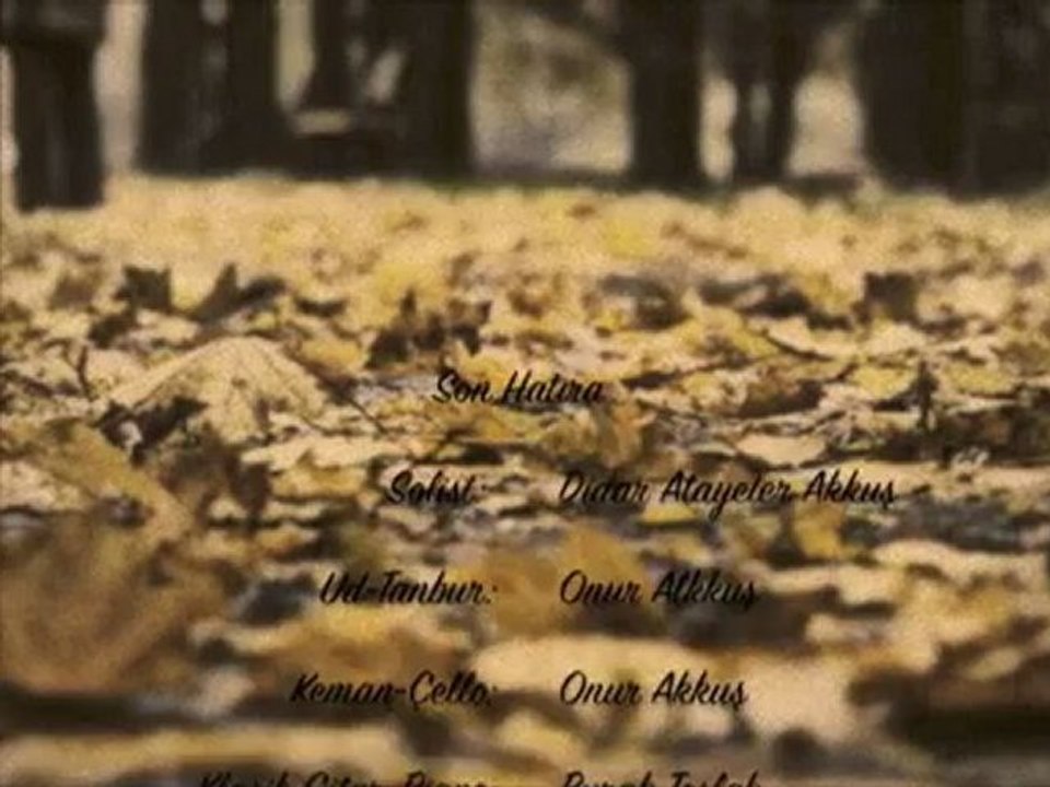 SON HATIRA - Didar Atayeter Akkuş (Söz-Müzik: Burak Toslak)