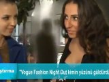 VOGUE FASHION’S NIGHT OUT KİMİN YÜZÜNÜ GÜLDÜRDÜ ?