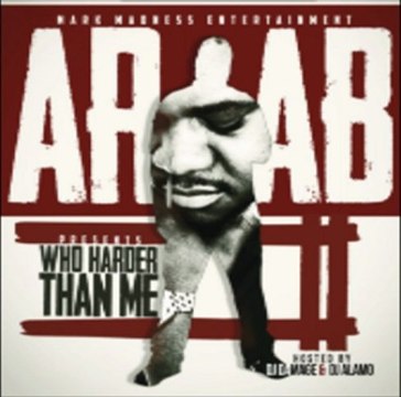 Ar-Ab - Who Harder Than Me 2 (Mixtape) Free Download Link & Preview Snippets
