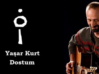 Yaşar Kurt Dostum