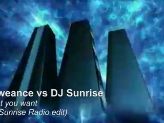 ANWEANCE vs DJ Sunrise - What you want (DJ Sunrise Radio edit)