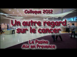 Un Autre Regard sur le Cancer - Pasino d'Aix en Provence 2012