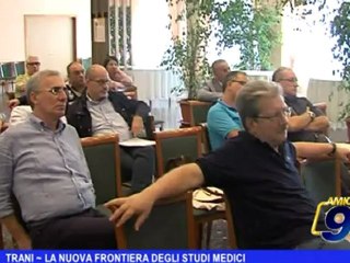 Trani | La nuova frontiera degli studi medici