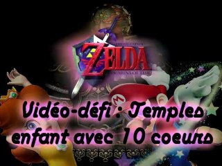 Vidéo-défi - Zelda OOT - Speedrun en mode CE 10 coeurs