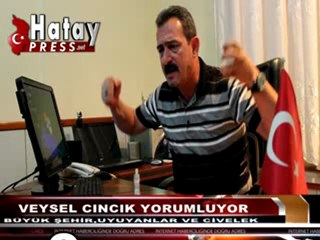 VEYSEL CINCIK YORUMLUYOR!