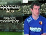Football Manager 2013 - GUI and Usability 1 Video-blog